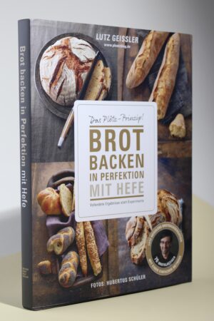 Brot Backen in Perfektion mit Hefe - Lutz Geißler